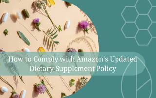 How to Comply with Amazon's Updated Dietary Supplement Policy
